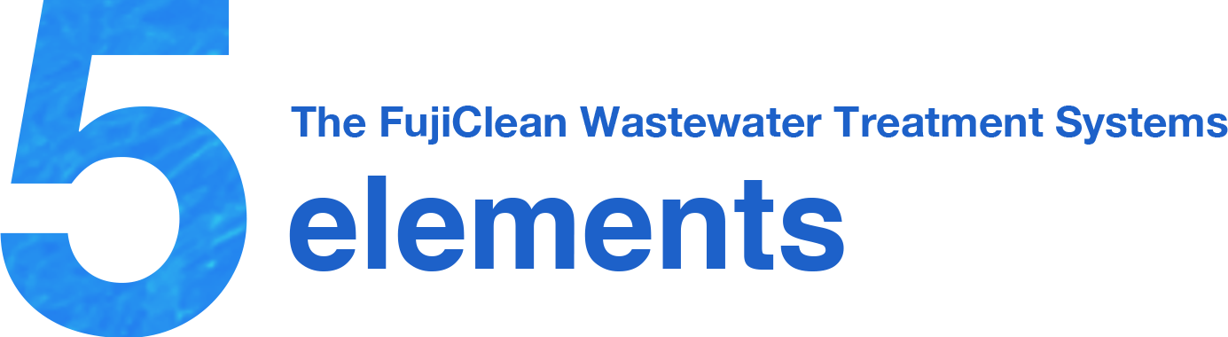 5elements The FujiClean Wastewater Treatment Systems